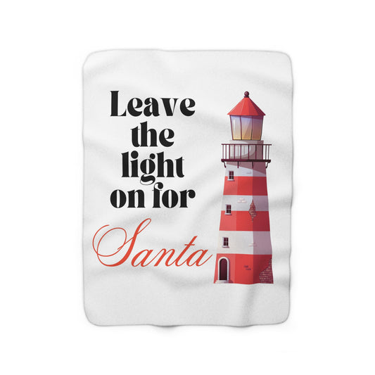 Leave the light on for Santa Sherpa Fleece Blanket