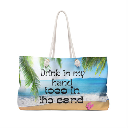 Drink in my hand toes in the sand Weekender Bag