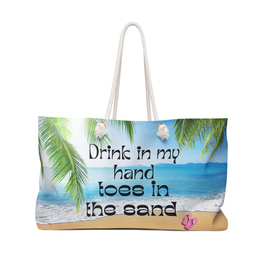 Drink in my hand toes in the sand Weekender Bag