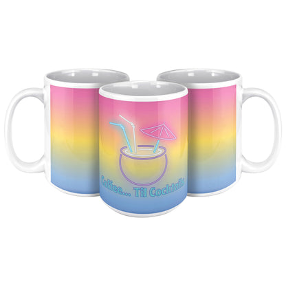 Coffee….til Cocktails neon Coffee Mug - 15oz