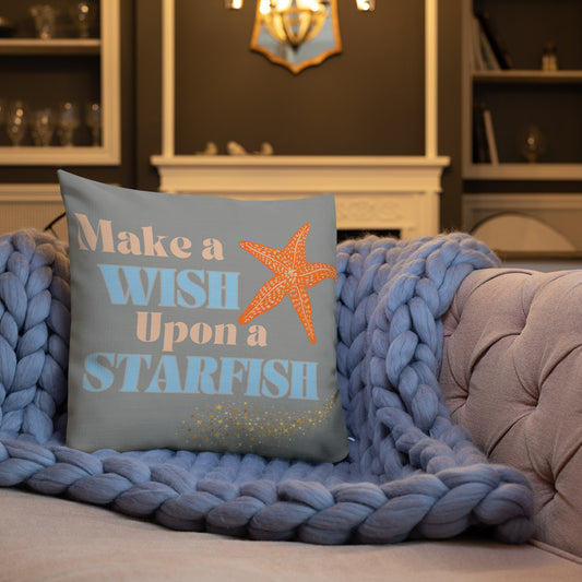 Make a Wish Upon a Starfish Premium Pillow