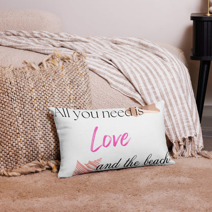 "All you need is love and the beach" Premium Pillow - Creative Coastal Decor