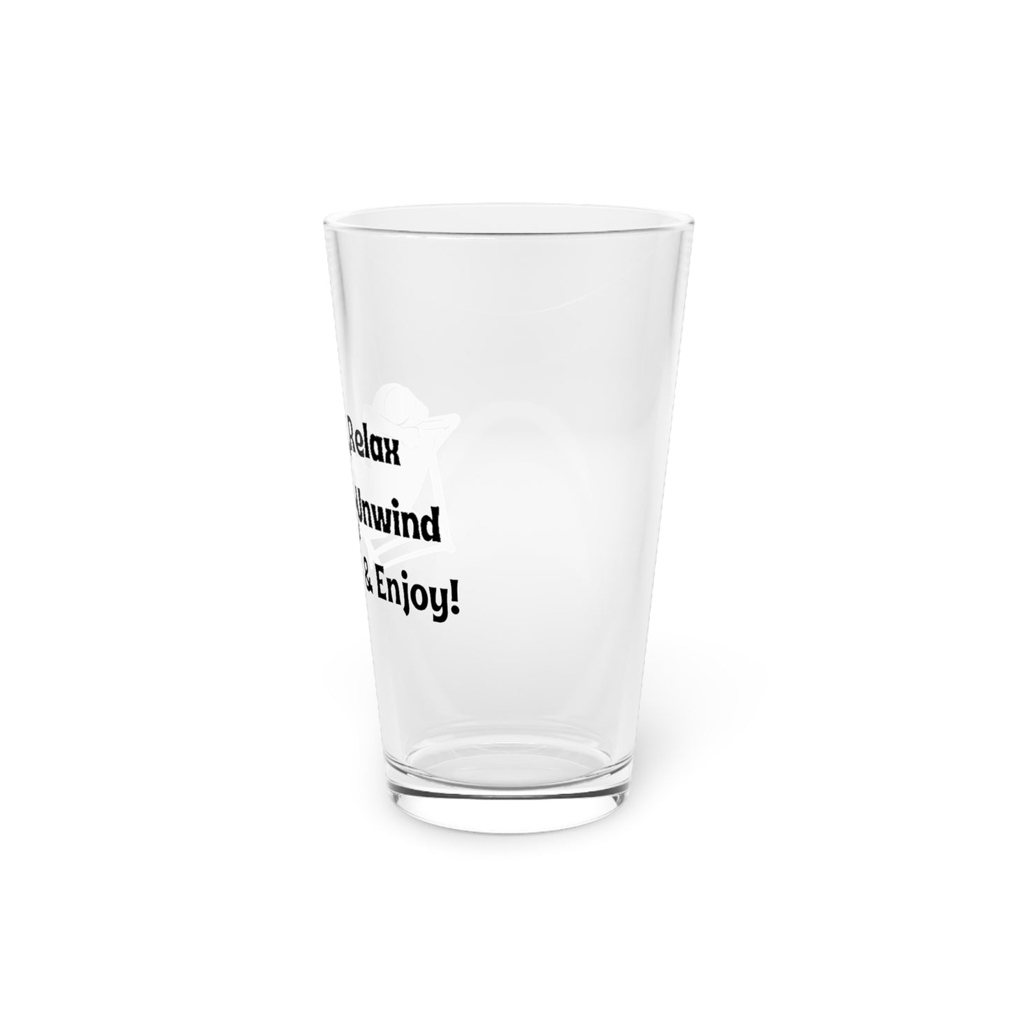 Relax, Unwind & Enjoy Pint Glass, 16oz